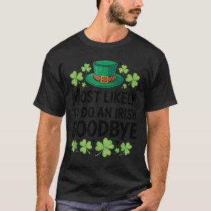 Hoogstwaarschijnlijk een Ierse afscheid komische S T-shirt