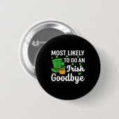 Hoogstwaarschijnlijk een Ierse exit afscheid grap Ronde Button 5,7 Cm (Voorkant /achterkant)