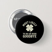Hoogstwaarschijnlijk een Ierse exit afscheid grapp Ronde Button 5,7 Cm (Voorkant /achterkant)