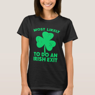 Hoogstwaarschijnlijk een Ierse Uitgang Doet St. Pa T-shirt