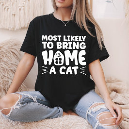 Hoogstwaarschijnlijk een kat mee naar huis brengen t-shirt