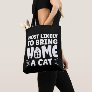 Hoogstwaarschijnlijk een kat mee naar huis nemen,  tote bag