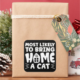 Hoogstwaarschijnlijk een kat mee naar huis nemen,  vierkante sticker