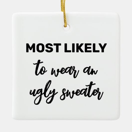 Hoogstwaarschijnlijk een lelijke trui Draag Keramisch Ornament (Voorkant)