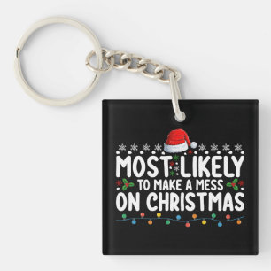 Hoogstwaarschijnlijk een rommeltje maken op kerst  sleutelhanger