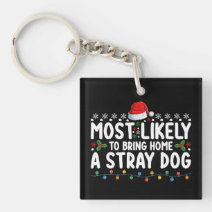 Hoogstwaarschijnlijk een zwerfhond met Kerst thuis Sleutelhanger