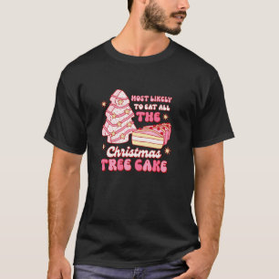 Hoogstwaarschijnlijk eet alle kerstboom taart snac t-shirt