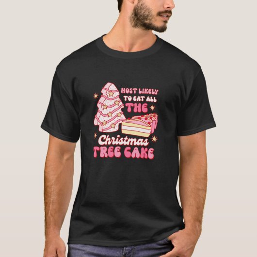 Hoogstwaarschijnlijk eet alle kerstboom taart snac t-shirt (Voorkant)