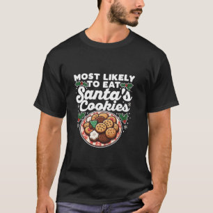 Hoogstwaarschijnlijk eet Santa's Cookies Grappig N T-shirt