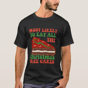 Hoogstwaarschijnlijk eten alle kerstboom taarten r t-shirt