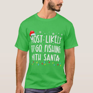 Hoogstwaarschijnlijk ga ik vissen met de Kerstman T-shirt