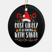Hoogstwaarschijnlijk gaan jagen met Kerstman Hunt  Keramisch Ornament (Links)