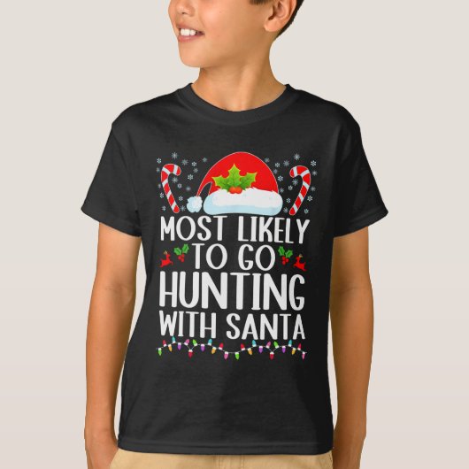 Hoogstwaarschijnlijk gaan jagen met Kerstman Hunt  T-shirt (Voorkant)