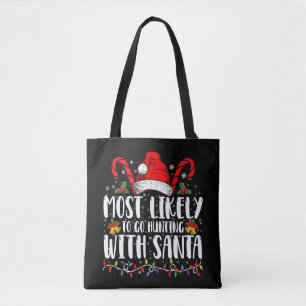 Hoogstwaarschijnlijk gaat jagen met Kerstman Hunt Tote Bag