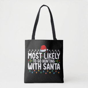 Hoogstwaarschijnlijk gaat jagen met Kerstman Kerst Tote Bag