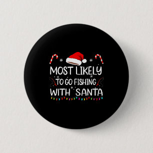 Hoogstwaarschijnlijk gaat vissen met de Kerstman F Ronde Button 5,7 Cm