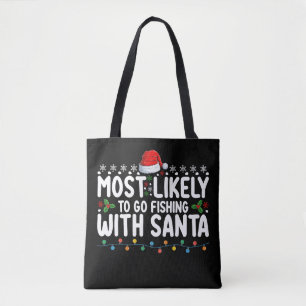 Hoogstwaarschijnlijk gaat vissen met de Kerstman G Tote Bag