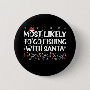 Hoogstwaarschijnlijk gaat vissen met de Kerstman X Ronde Button 5,7 Cm