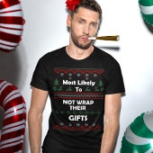 Hoogstwaarschijnlijk geen cadeaus inpakken Grappig T-shirt