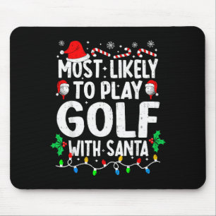 Hoogstwaarschijnlijk golf spelen met de Kerstman F Muismat