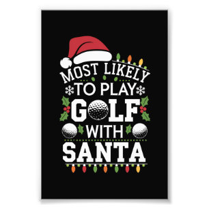 Hoogstwaarschijnlijk golf spelen met Kerstman Fami Foto Afdruk
