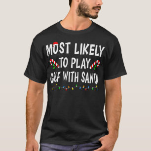 Hoogstwaarschijnlijk golf spelen met Kerstman Funn T-shirt