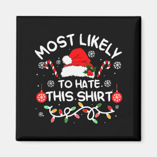 Hoogstwaarschijnlijk haat deze shirt Kerst familie Magneet