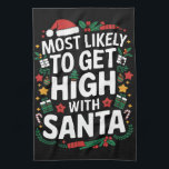 Hoogstwaarschijnlijk high worden met kerstmis theedoek<br><div class="desc">Hoogstwaarschijnlijk high worden met Santa Christmas Matching</div>