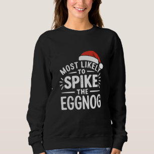 Hoogstwaarschijnlijk Kerst Eggnog Kerst Matching Trui