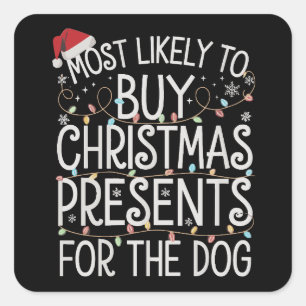 Hoogstwaarschijnlijk Kerstcadeaus Voor De Hond Zal Vierkante Sticker