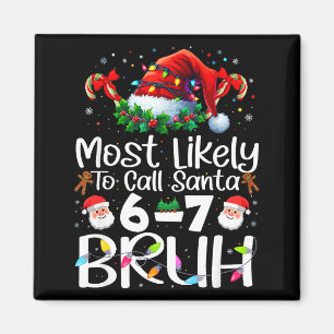 Hoogstwaarschijnlijk Kerstman 6-7 Bruh Grappig Ker Magneet