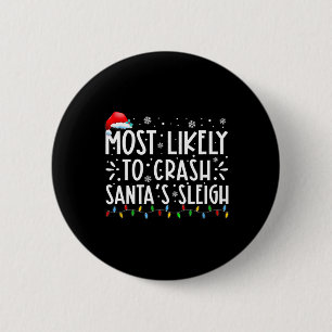 Hoogstwaarschijnlijk Kerstman's slee crashen Leuk Ronde Button 5,7 Cm