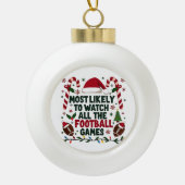 Hoogstwaarschijnlijk kijken naar alle Football Gam Keramische Bal Ornament (Voorkant)