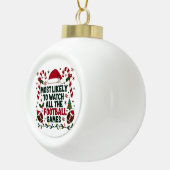 Hoogstwaarschijnlijk kijken naar alle Football Gam Keramische Bal Ornament (Rechts)