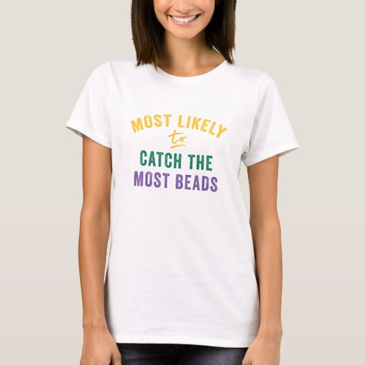 Hoogstwaarschijnlijk Mardi Gras: Bead Catcher T-shirt (Voorkant)