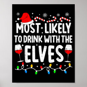 Hoogstwaarschijnlijk met de elfen drinken Funny Ma Poster