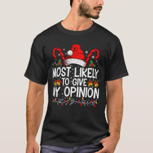 Hoogstwaarschijnlijk mijn mening geven Funny Kerst T-shirt