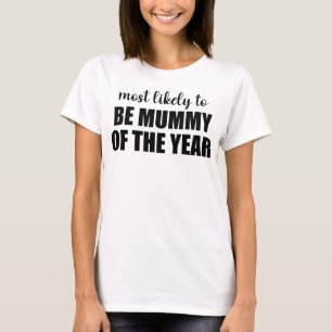 Hoogstwaarschijnlijk Moeder van het Jaar T-shirt
