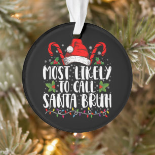 Hoogstwaarschijnlijk noemt Santa Bruh Funny Christ Ornament
