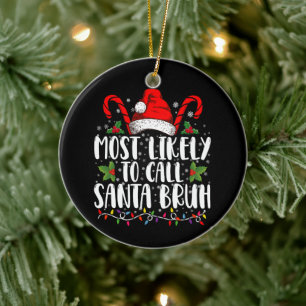 Hoogstwaarschijnlijk noemt Santa Bruh grappige ker Keramisch Ornament