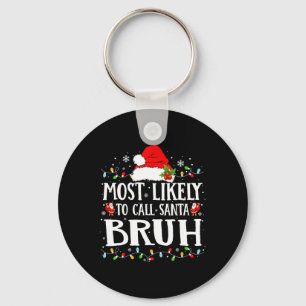 Hoogstwaarschijnlijk noemt Santa Bruh Sleutelhanger