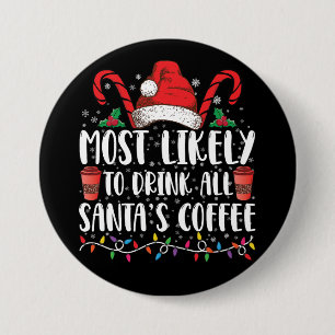 Hoogstwaarschijnlijk om alle koffie van de Kerstma Ronde Button 7,6 Cm