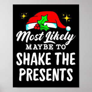 Hoogstwaarschijnlijk om de Cadeaus te schudden Fun Poster