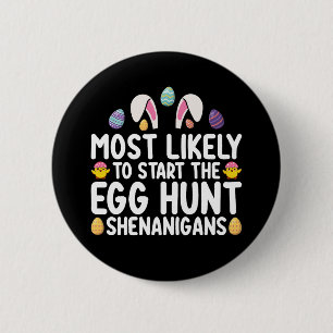 Hoogstwaarschijnlijk om de eierjacht shenanigans t ronde button 5,7 cm