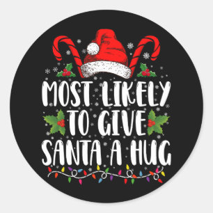 Hoogstwaarschijnlijk om de Kerstman een knuffel te Ronde Sticker