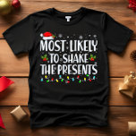 Hoogstwaarschijnlijk om HET CADEAU KERSTMIS GRAPPI T-shirt<br><div class="desc">Grappige volwassen bijpassende familie T-shirts. Draag met Kerstmis, Kerstfeest, of geef als cadeau. Unisex T-shirt. Hoogwaardige t - shirts worden geleverd in uw keuze van verschillende "Most Likely To"-gezegden. De meeste kans om kerstfilms C te kijken - de meeste kans om alle koekjes D te eten - de meeste kans...</div>