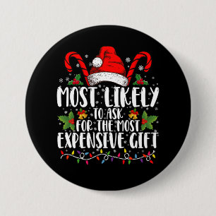 Hoogstwaarschijnlijk om het duurste cadeau te vrag ronde button 7,6 cm