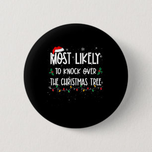 Hoogstwaarschijnlijk om kerstboom omver te gooien ronde button 5,7 cm