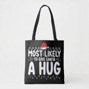 Hoogstwaarschijnlijk om Kerstman een knuffel te ge Tote Bag
