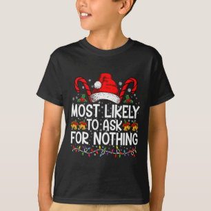 Hoogstwaarschijnlijk om niets te vragen Kerstmatch T-shirt